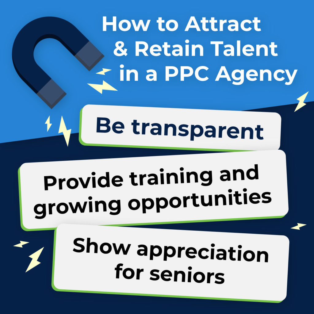 how to attract and retain talent in a PPC agency