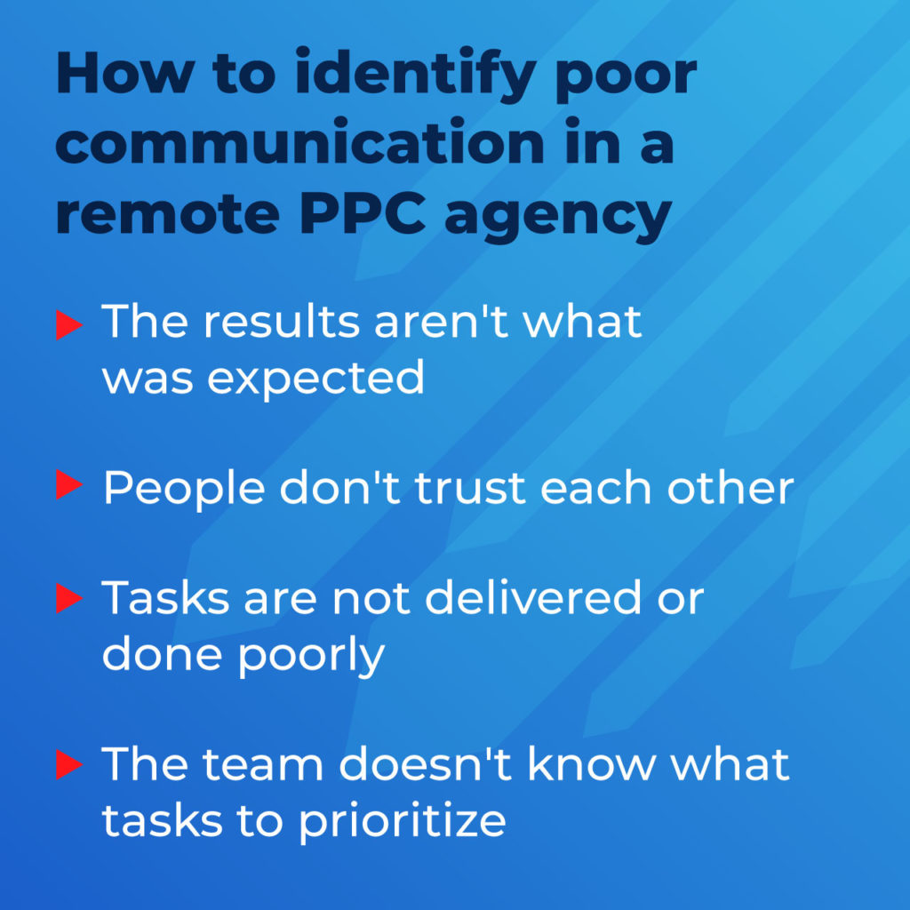 how to identify poor communication in a remote PPC agency